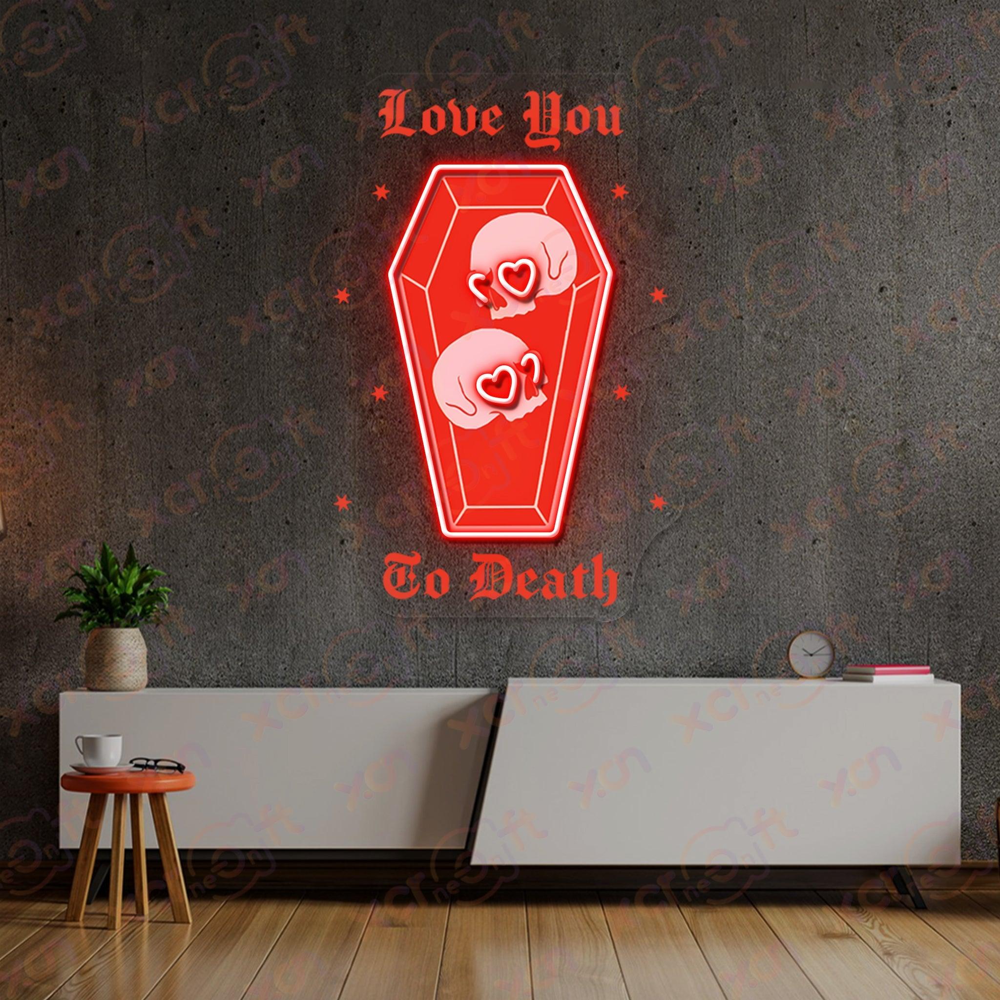 Love You To Death LED Neon Sign