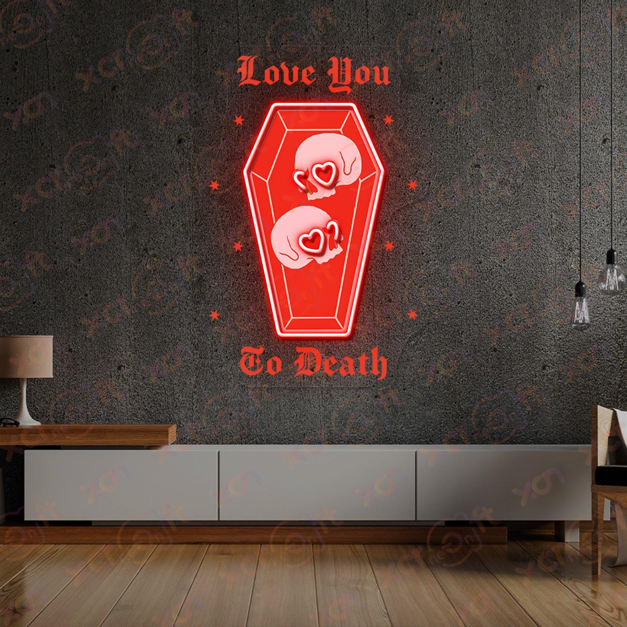 Love You To Death LED Neon Sign