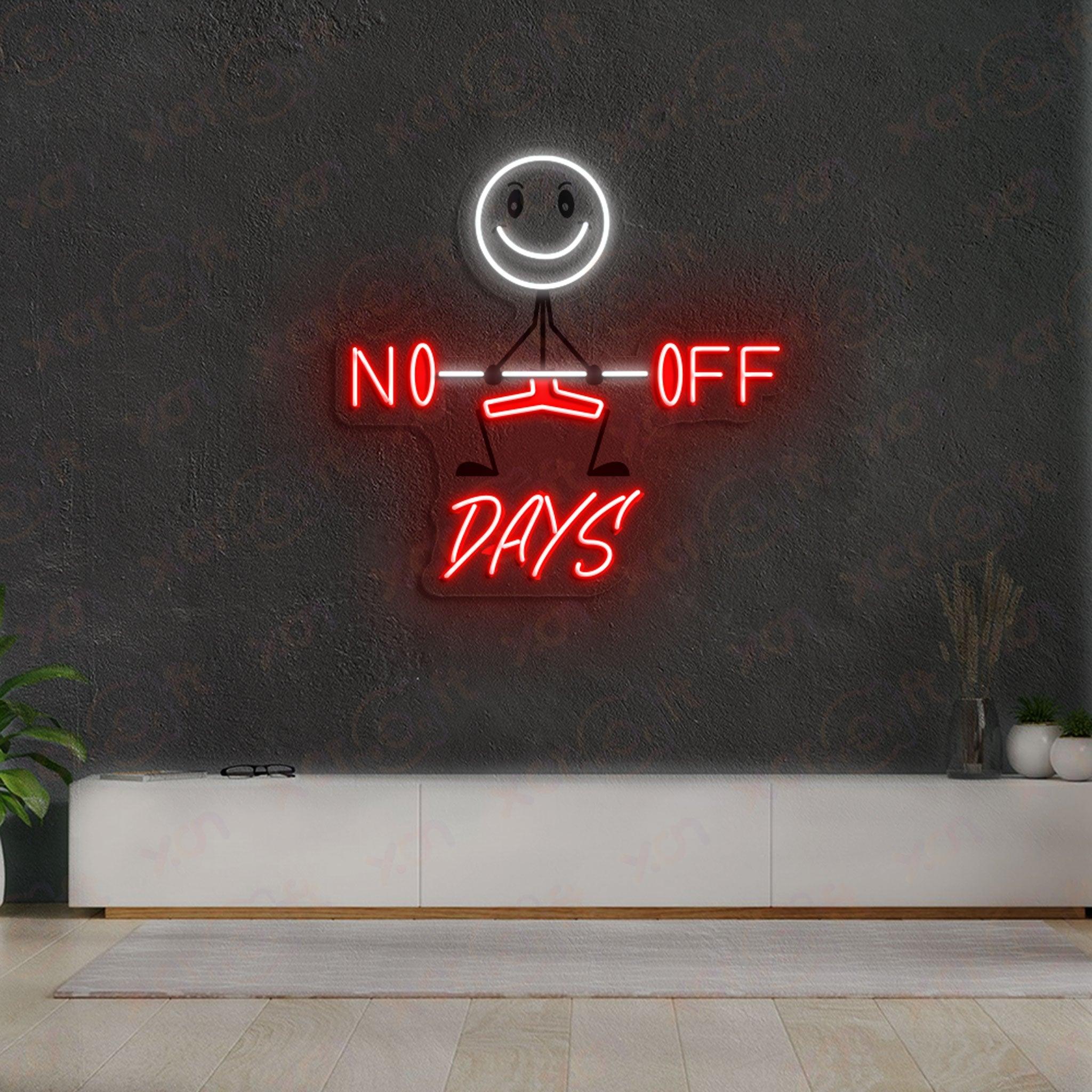 No Days Off High-Quality LED Neon Signs