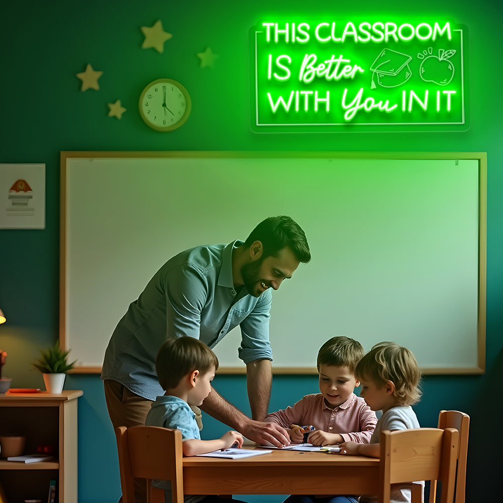 This Classroom Is Better With You In It Neon Sign