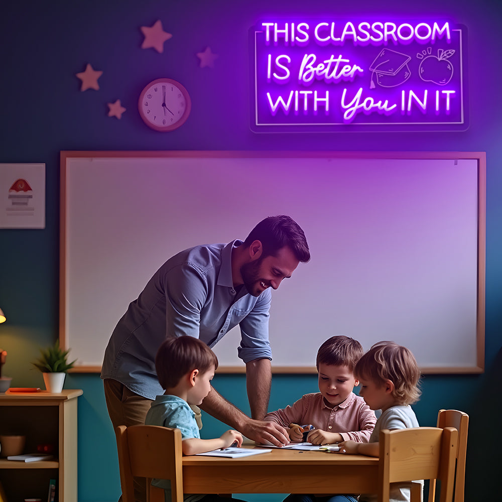 This Classroom Is Better With You In It Neon Sign