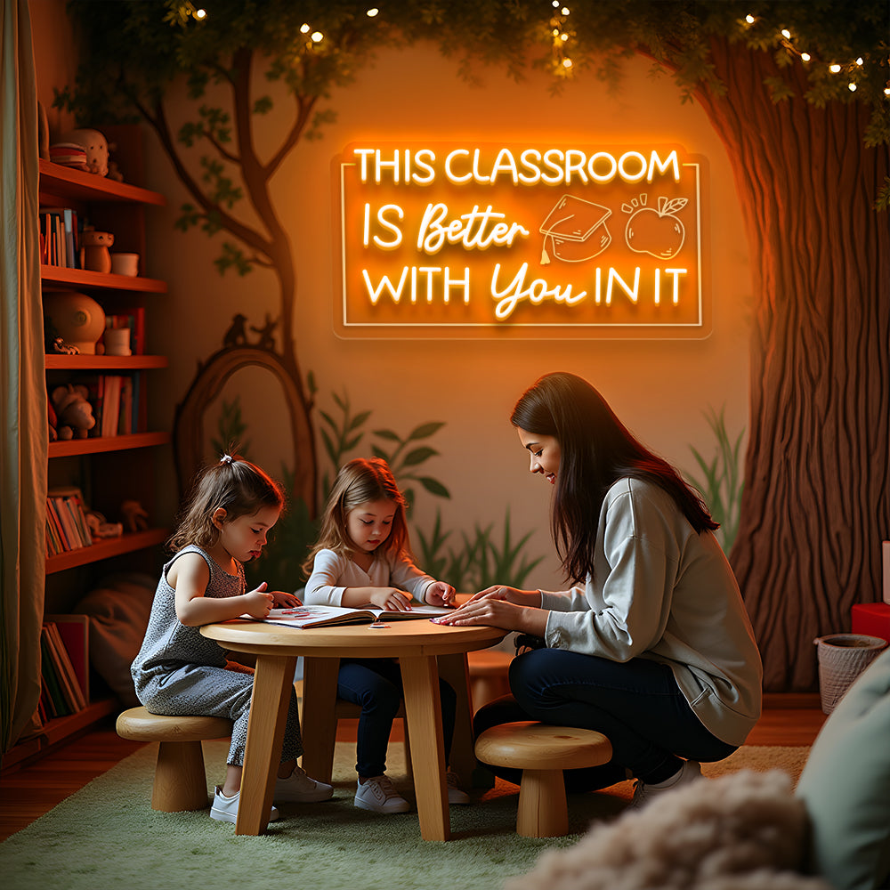 This Classroom Is Better With You In It Neon Sign