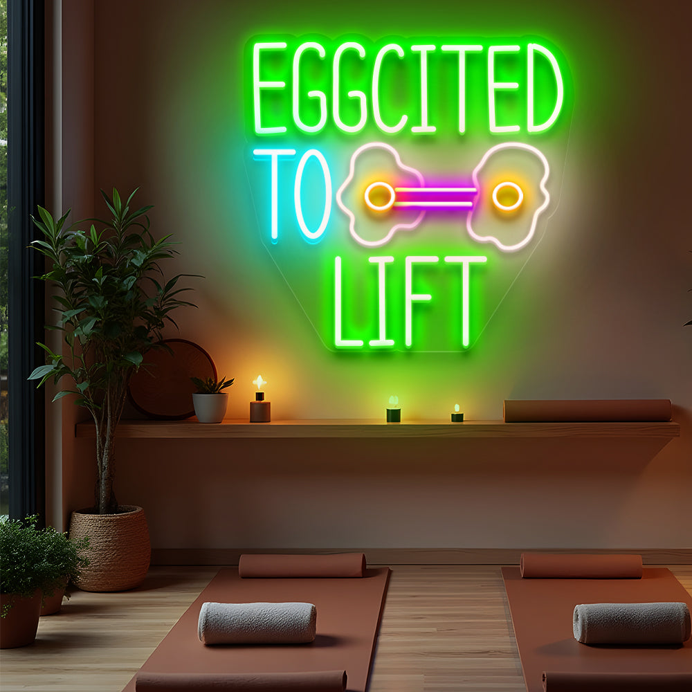 Eggcited to Lift Neon Sign