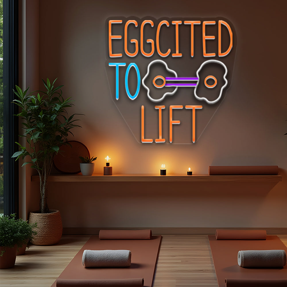 Eggcited to Lift Neon Sign