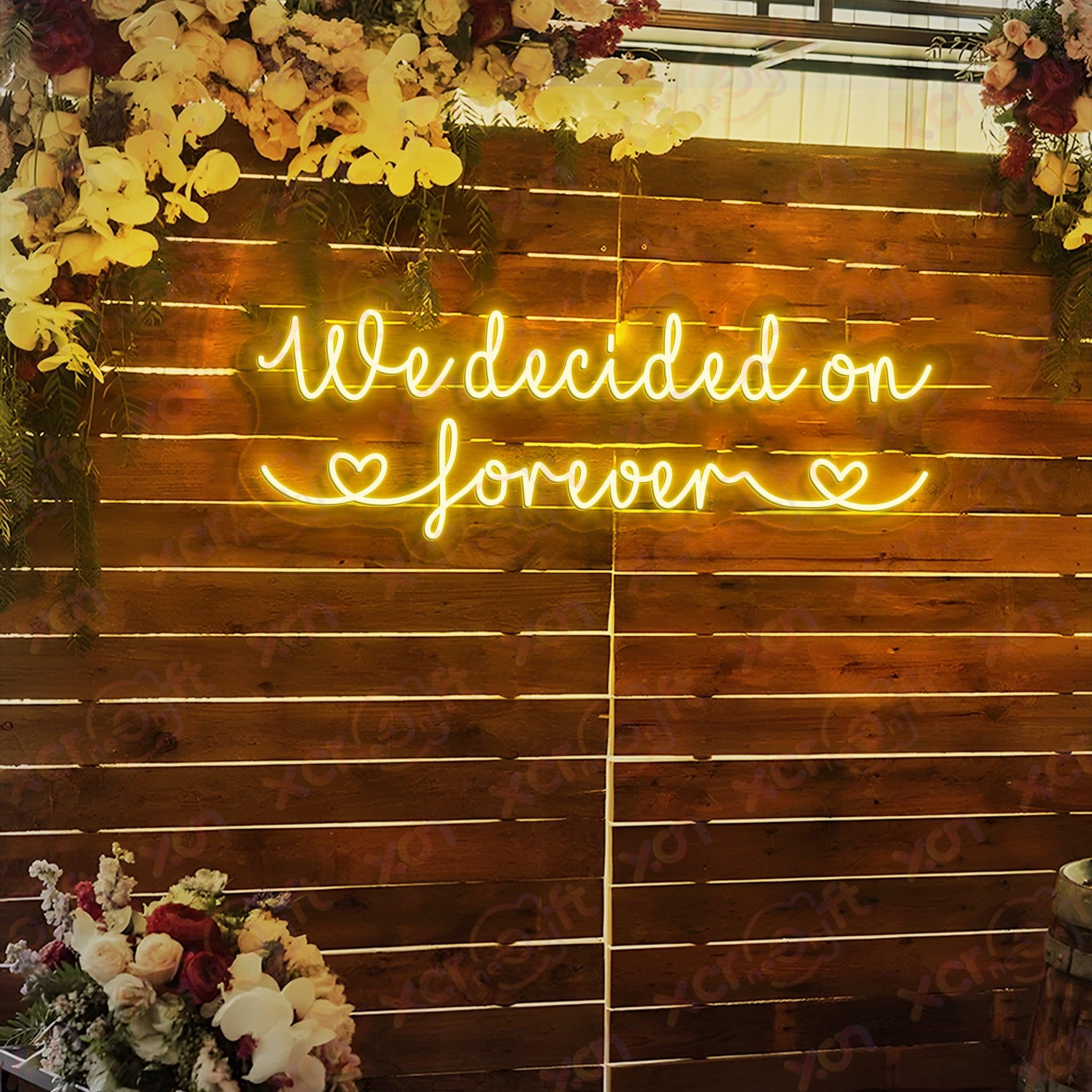 We Decide on Forever LED Neon Sign