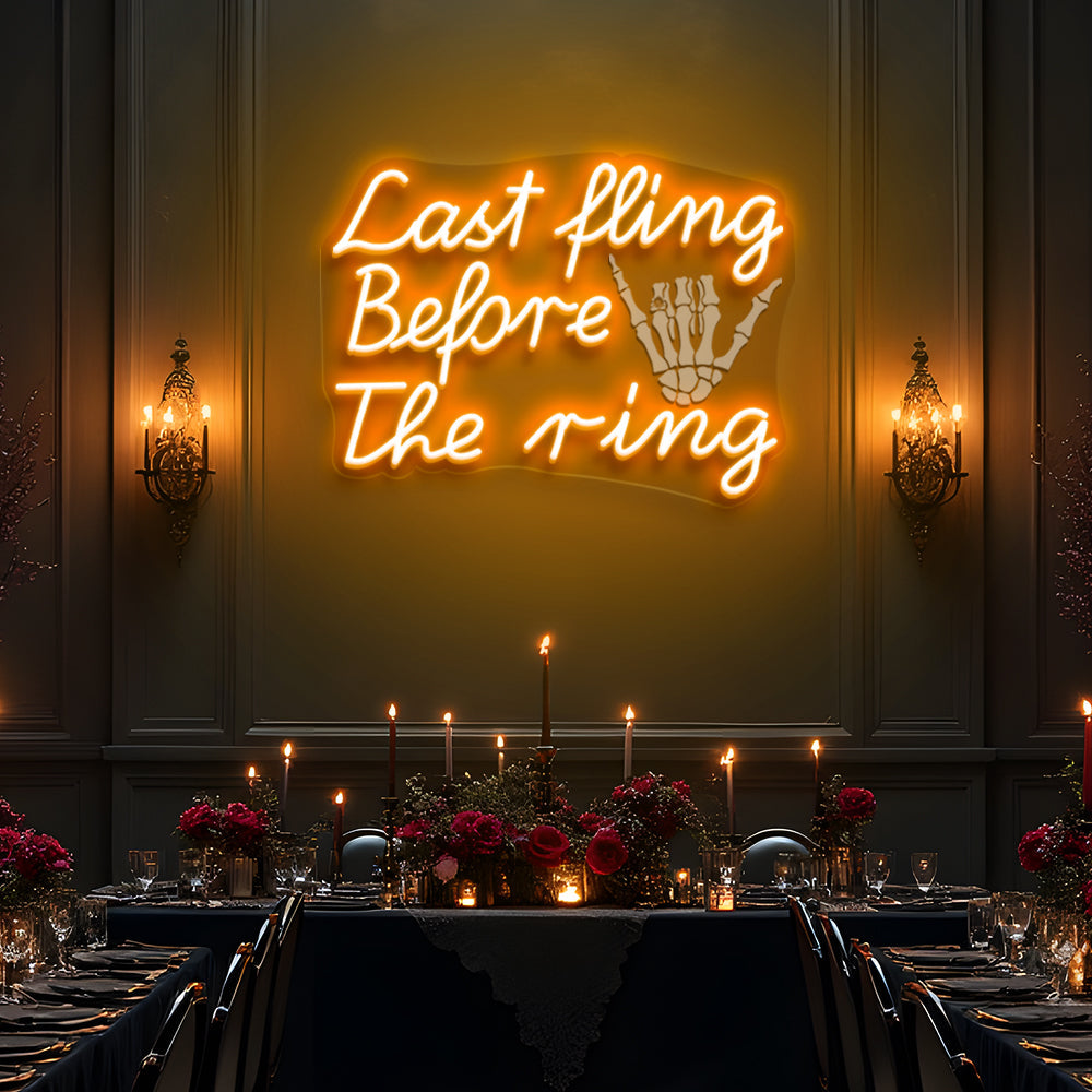 Last Fling Before the Ring Neon Sign