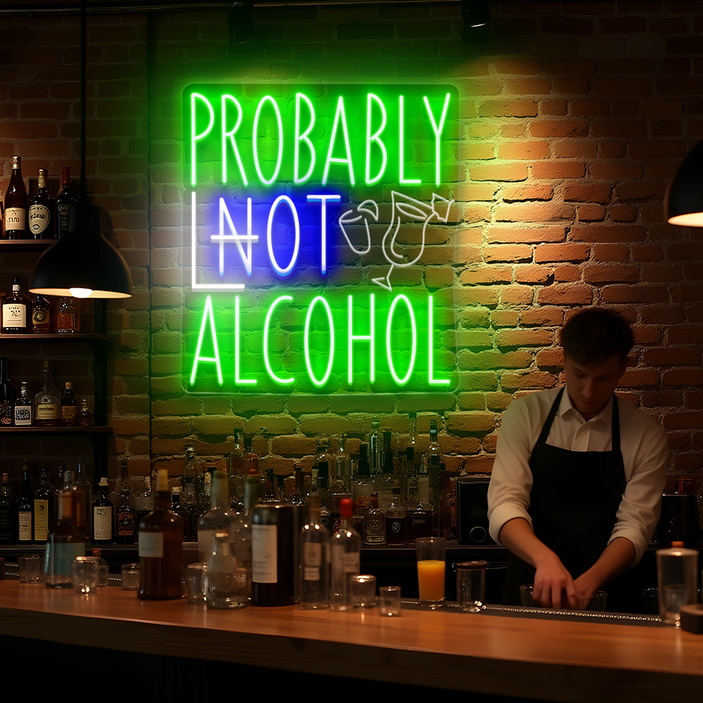 Probably Not/Lot Alcohol Neon Sign