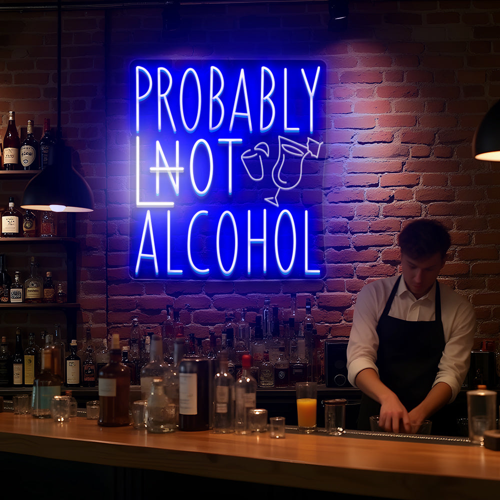 Probably Not/Lot Alcohol Neon Sign