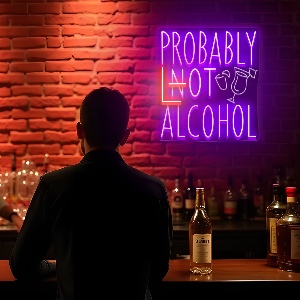 Probably Not/Lot Alcohol Neon Sign