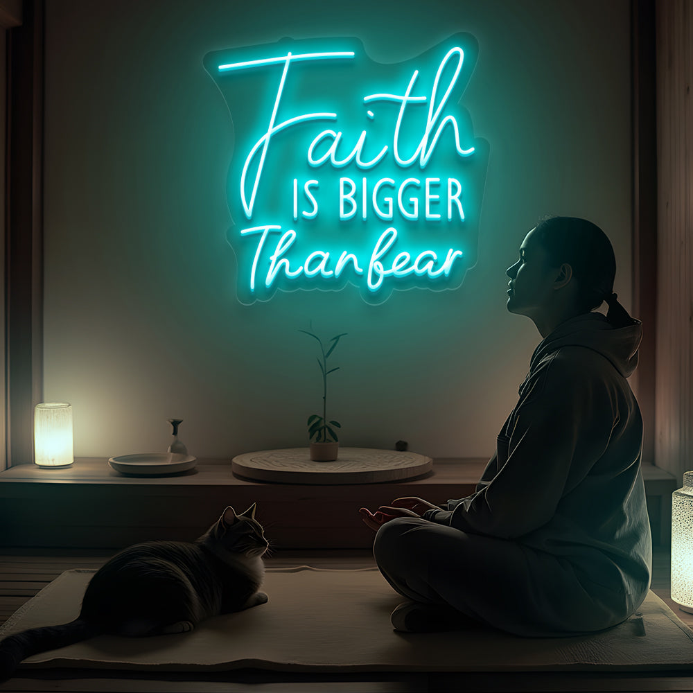 Faith is Bigger Than Fear Neon Sign