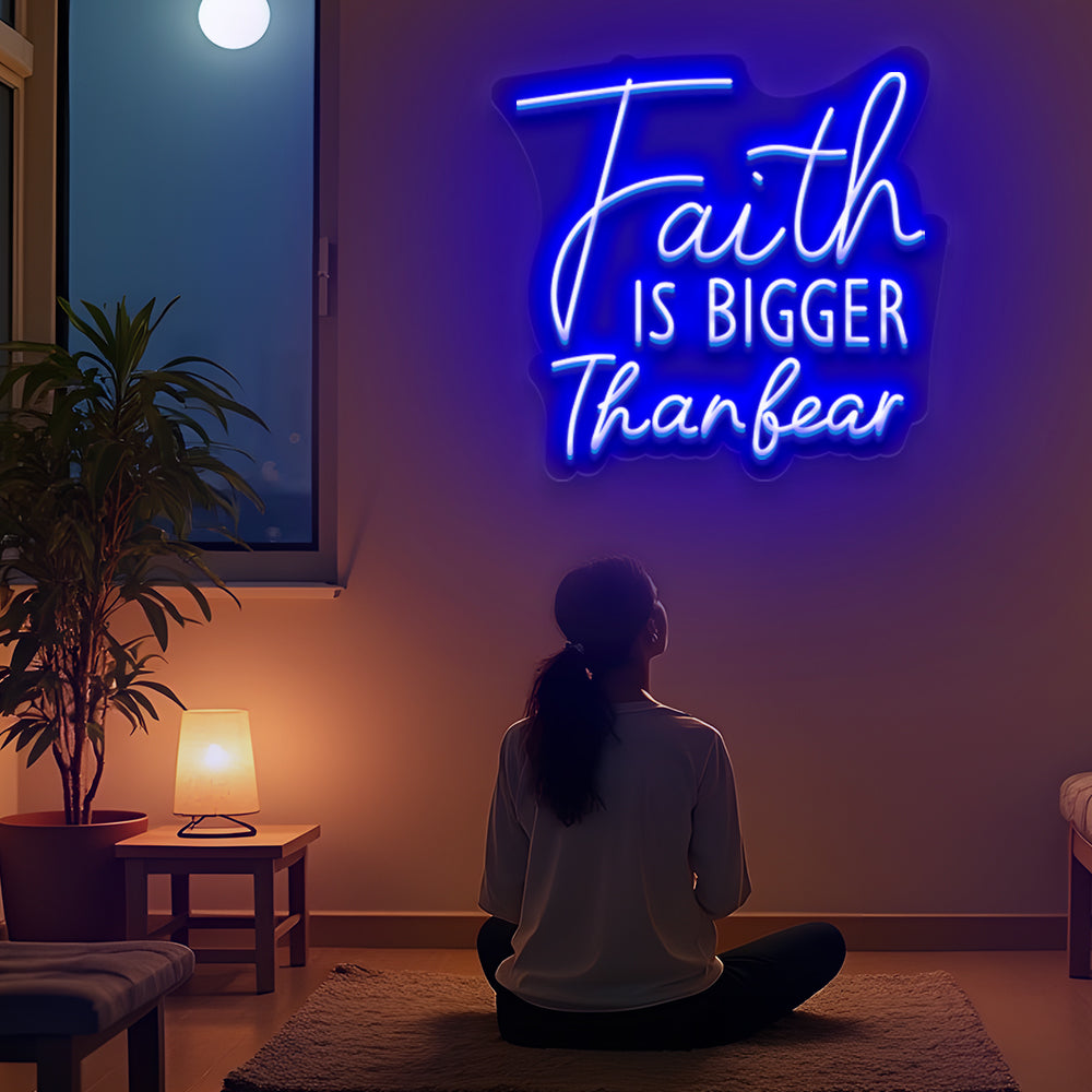 Faith is Bigger Than Fear Neon Sign