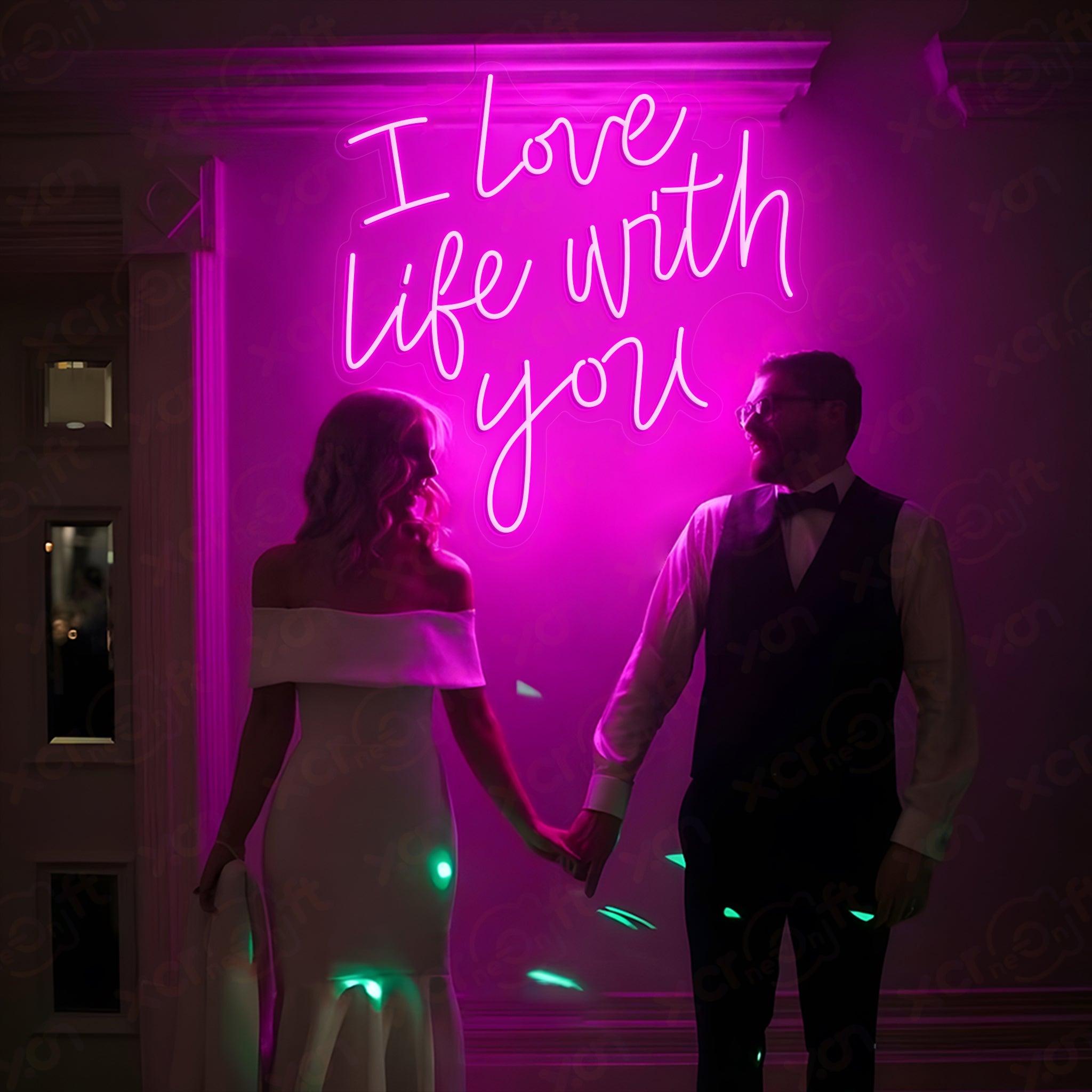 I Love Life With You LED Neon Sign