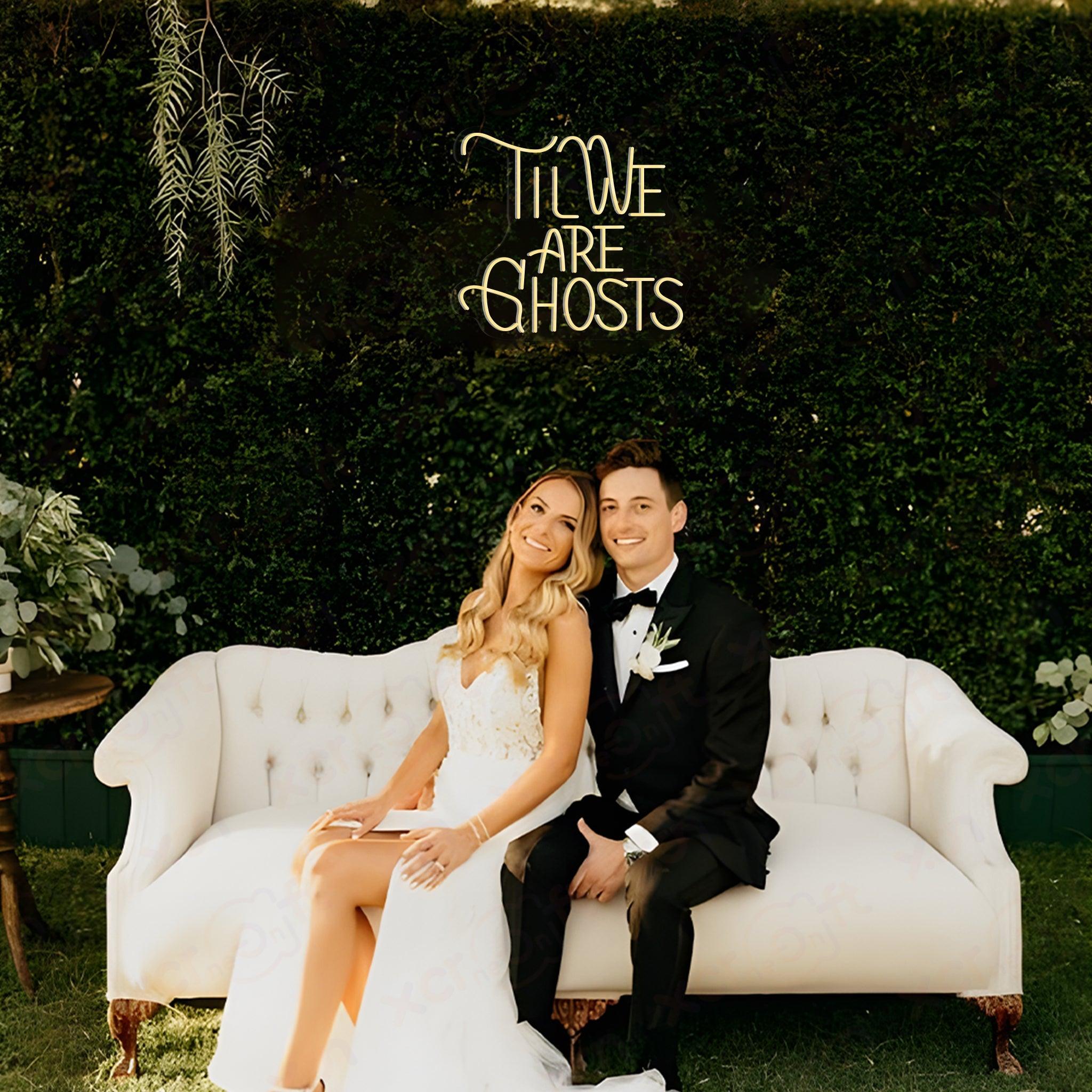 Til We Are Ghosts LED Neon Sign Wedding Decor