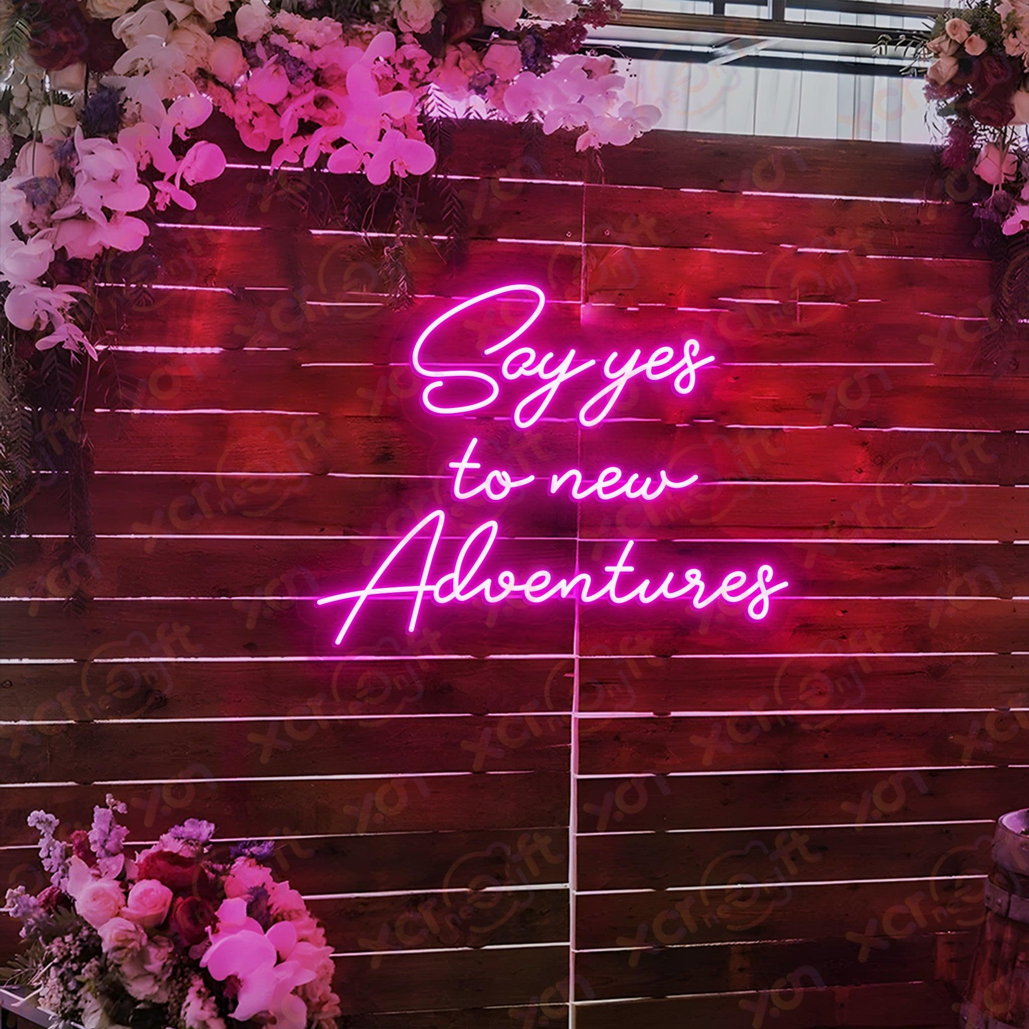 Say Yes To New Adventures LED Neon Sign