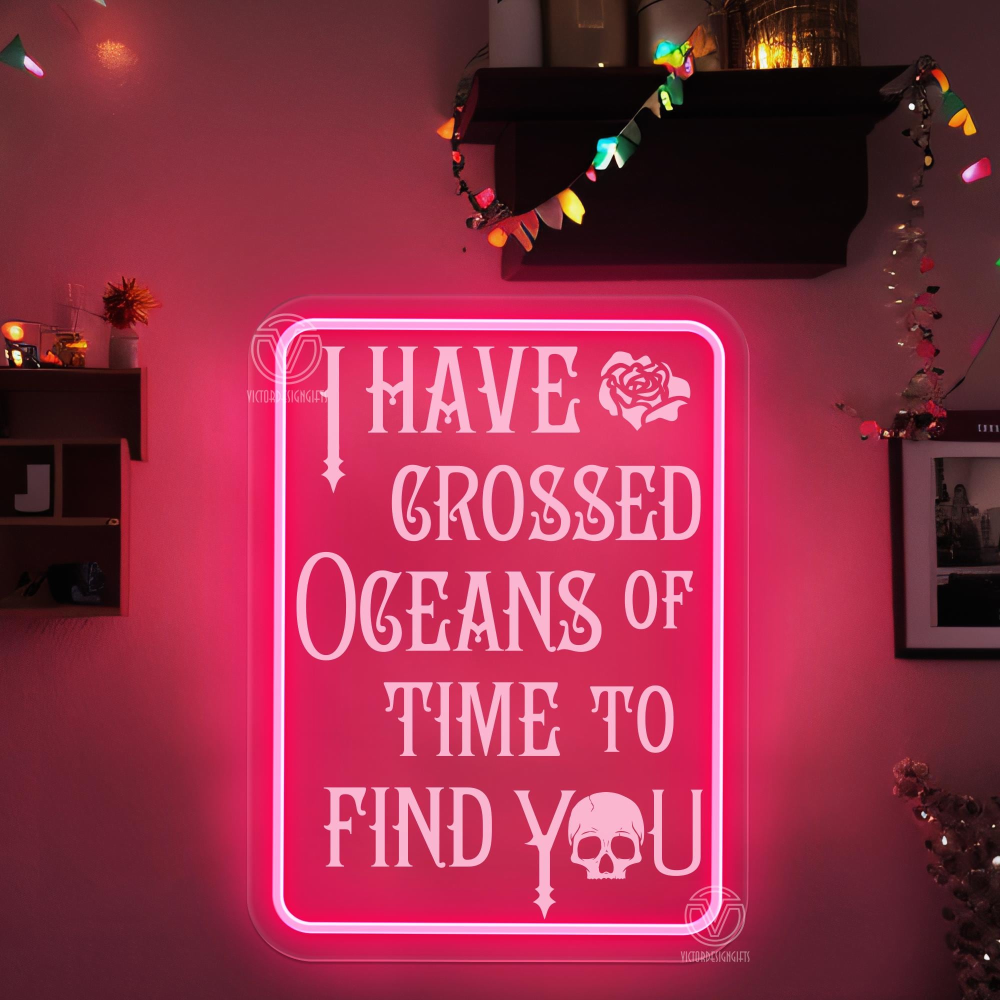 I Have Crossed Oceans Of Time To Find You Neon Sign