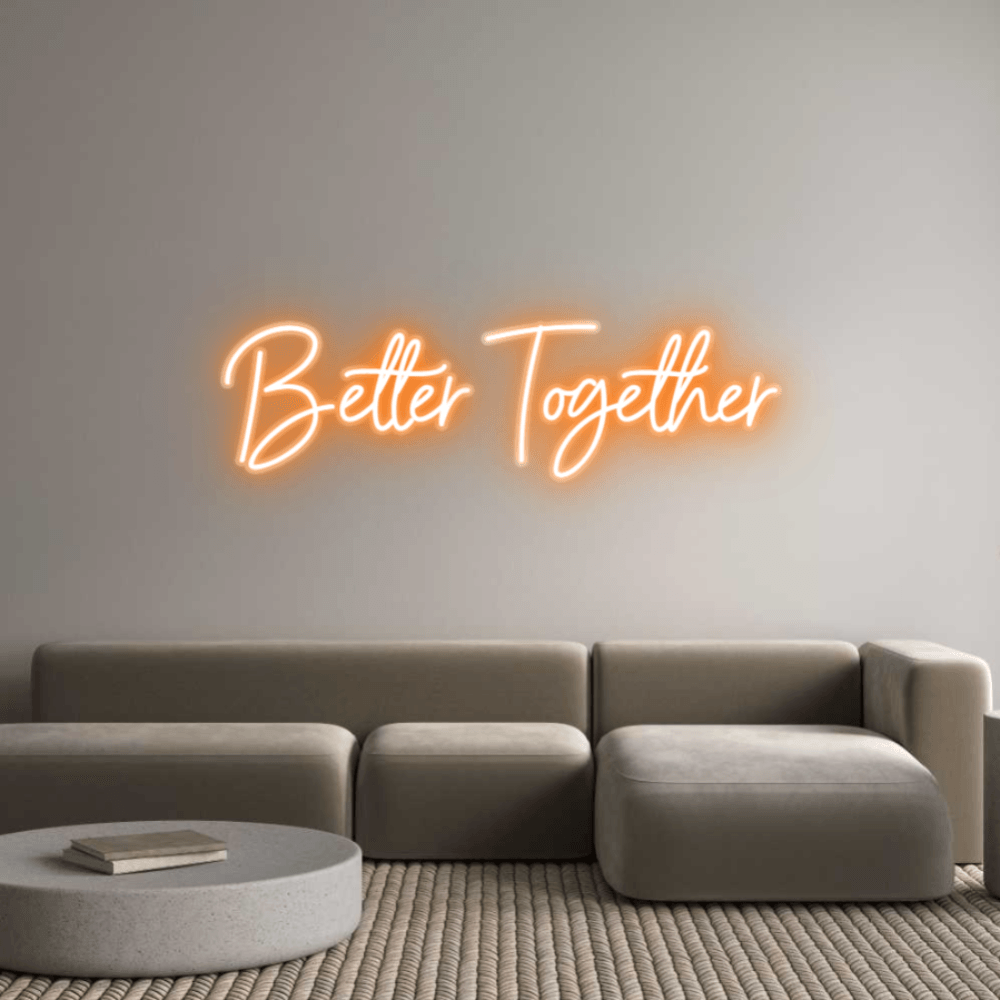 Custom Neon: Better Together